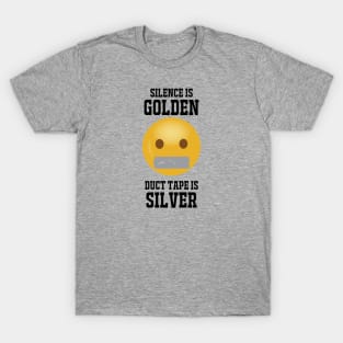 Silence Is Golden...black text T-Shirt